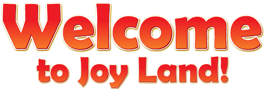 Welcome to Joy Land!